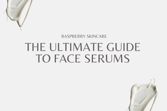 The Ultimate Guide to Face Serums: Benefits, Types, and How to Choose the Best Serum for Your Skin